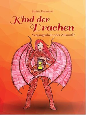 cover image of Kind der Drachen--Vergangenheit oder Zukunft?